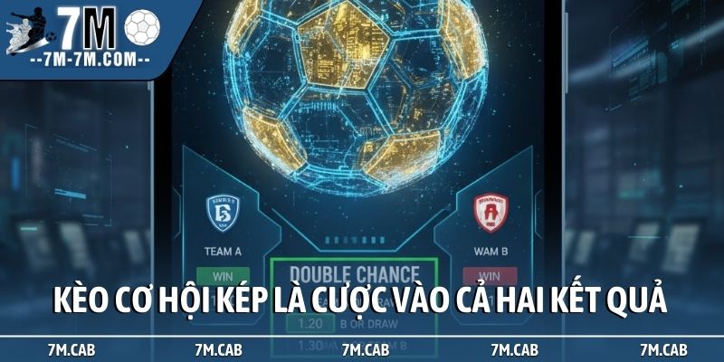Kèo cơ hội kép là cược vào cả hai kết quả